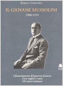 Enrico Veronesi – Il Giovane Mussolini, 1900-1919 (2008)