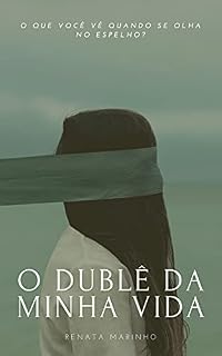 Livro O dublê da minha vida: O que você vê quando se olha no espelho?