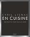 En Cuisine - 200 Recettes pour Tous les Jours by 