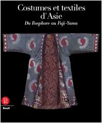 costumes et textiles d'asie du bosphore au fuji-yama by valerie-berinstain-mauro-magliani (Hardcover)