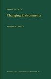 Evolution in Changing Environments: Some Theoretical Explorations. (MPB-2) (Monographs in Population Biology)