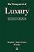The Management of Luxury: A Practitioner's Handbook