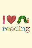 I Love Reading: Lined Notebook, 110 Pages -The Very Hungry Caterpillar Themed Quote on Light Yellow by Book Worm Press
