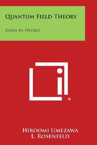 Quantum Field Theory: Series In Physics