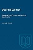 Desiring Women: The Partnership of Virginia Woolf and Vita Sackville-West by Karyn Z. Sproles