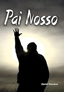 Pai Nosso: Reflexões da oração mais conhecida de todas