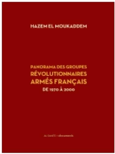 Panorama des groupes révolutionnaires armés français de 1968 à 2000