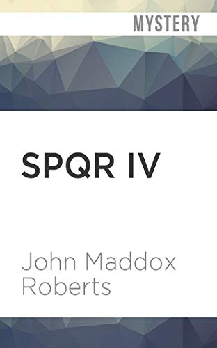 SPQR IV: The Temple of the Muses by John Maddox Roberts
