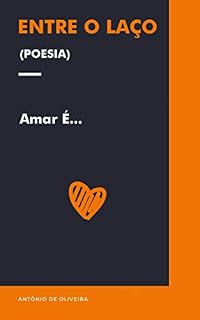 Livro Entre o Laço : Amar é ...