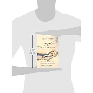 When Green Growth Is Not Enough: Climate Change, Ecological Modernization, and Sufficiency