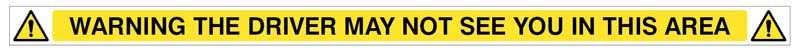 Warning Driver May Not See You In This Area - 1000x50mm SAV