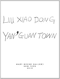 Front cover for the book Liu Xiaodong: Yan' Guan Town by Jeff Kelley
