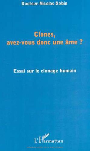 Clones, avez-vous donc une âme ?