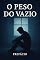 Livro O Peso do Vazio: “Um romance sobre medo, amor e reconstrução”