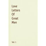 Love Letters Of Great Men - Vol. 1