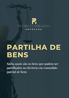 Livro Partilha de Bens: Saiba quais são os bens que podem ser partilhados no divórcio em comunhão parcial de bens