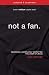 Not a Fan Updated and   Expanded: Becoming a Completely Committed Follower of Jesus primary