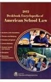 Deskbook Encyclopedia of American School Law 2012 by 