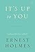 It's Up to You by Ernest Holmes