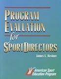 Program Evaluation for Sport Directors, Kestner, James L., 088011505X