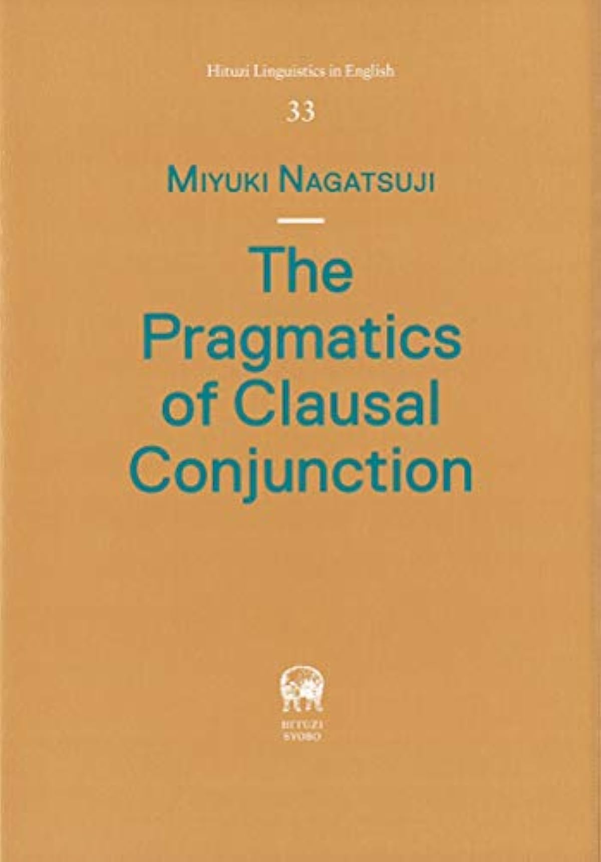 ジャパン アウトレット The Pragmatics Of Clausal Conjunction Hituzi Linguistics In English No 33 定番モデル Littleshopp Com