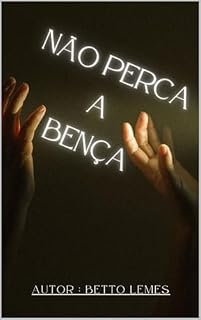 Livro NÃO PERCA A BENÇA