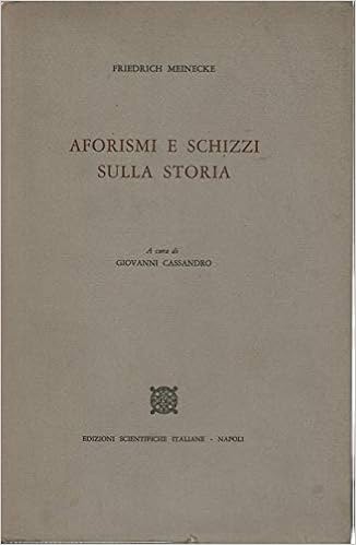Amazon It Aforismi E Schizzi Sulla Storia Friedrich Meinecke Libri