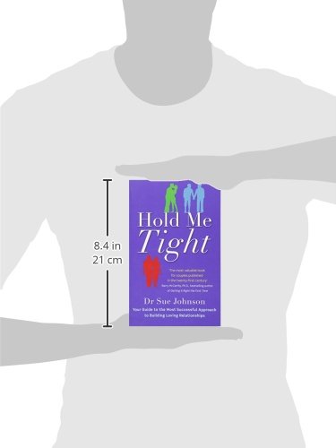 [- Hold Me Tight: Your Guide to the Most Successful Approach to Building Loving Relationships -]