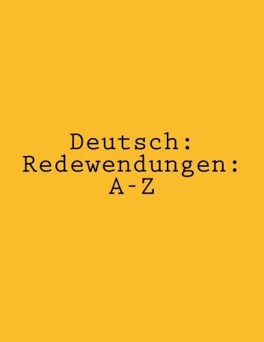 Deutsch: Redewendungen: A-Z (German Edition)