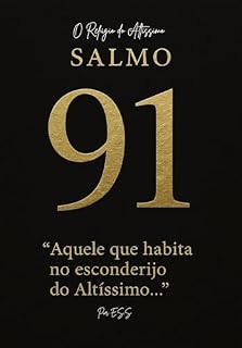 Livro SALMO 91: O Refúgio do Altíssimo (SALMOS QUE CURAM Livro 1)