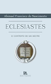 Livro Eclesiastes: o contexto de um mestre