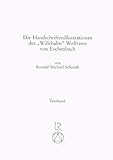 Die Handschriftenillustrationen des "Willehalm" Wolframs Von Eschenbach : Dokumentation Einer Illustrierten Handschriftengruppe, Schmidt, Ronald Michael, 3882262486