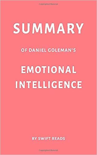 Amazon Com Summary Of Daniel Goleman S Emotional Intelligence By Swift Reads Reads Swift Books
