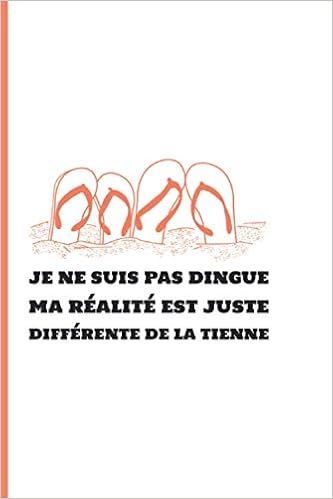 Je Ne Suis Pas Dingue Ma Realite Est Juste Differente De La Tienne Carnet De Notes Motivation Mindset Humour Ideal Pour Se Motiver Au Quotidien Et Carnet Ligne 100 Je Ne Suis Pas Dingue Ma Realite Est Juste Differente De La Tienne Carnet De Notes Motivation Mindset Humour Ideal Pour Se Motiver Au Quotidien Et Carnet Ligne 100