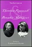 The Letters of Theodore Roosevelt and Brander Matthews, , 0870498940
