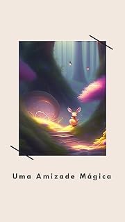 Livro Uma Amizade Mágica: aventura com os animais da floresta encantada