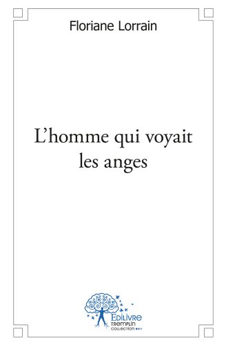 L' homme qui voyait les anges