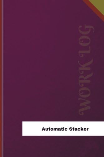 Automatic Stacker Work Log: Work Journal, Work Diary, Log - 126 pages, 6 x 9 inches (Orange Logs/Work Log) Paperback โ 24 Oct. 2017