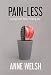 Pain-Less: Living with Pain, Finding Joy by Anne Welsh