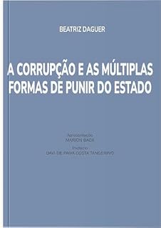 A Corrupção e as Múltiplas Formas de Punir do Estado