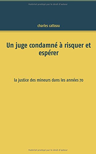 Un juge condamné à risquer et espérer