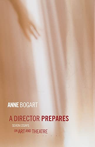 A Director Prepares Seven Essays On Art And Theatre