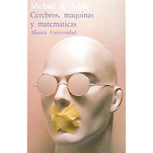Cerebros, maquinas y matematicas/ Minds, Machines and Mathematics (Spanish Edition)