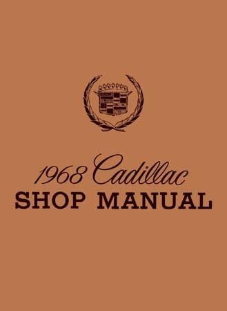 1968 CADILLAC FACTORY REPAIR SHOP & SERVICE MANUAL INCLUDS: Calais, Sedan de Ville, Coupe de Ville, De Ville convertible, Fleetwood Sixty Special Sedan, Brougham Sedan, Eldorado, Limousine 75,
