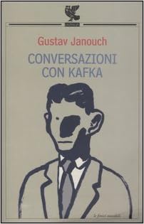Gustav Janouch - Conversazioni con Kafka (2005)