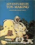Adventures in Toy-Making by Gillian Bradshaw-Smith (1976-05-03)