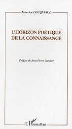 L' horizon poétique de la connaissance