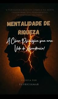 Livro Mentalidade de Riqueza: A Chave Psicológica para uma Vida de Abundância