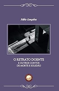 Livro O Retrato Doente: e outros contos de morte e solidão