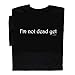 ComputerGear I'm not Dead Yet T Shirt Monty Python Holy Grail Funny Tee, L